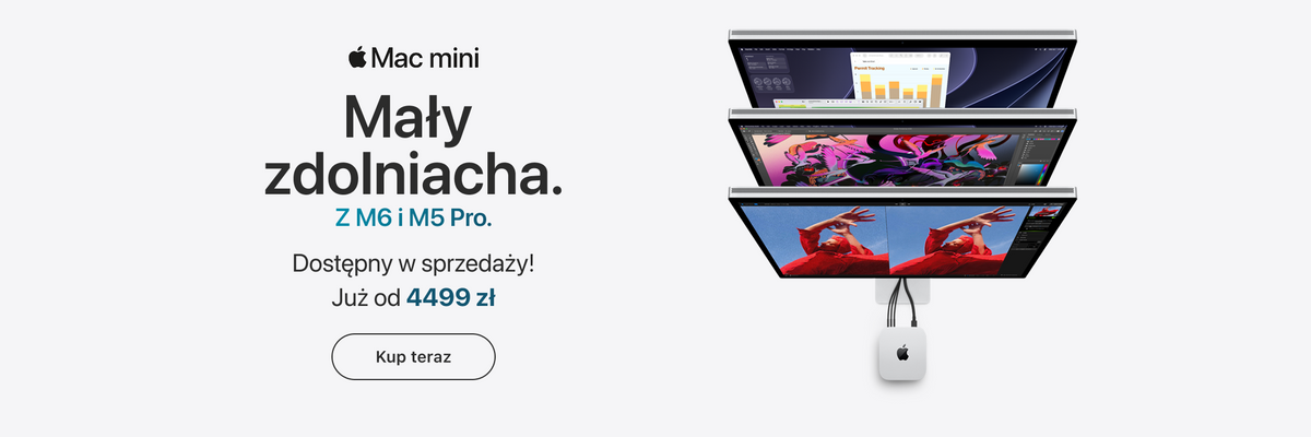 Baner promocyjny Mac mini: Mały zdolniacha z M6 i M5 Pro. Dostępny w sprzedaży od 4499 zł. Na grafice kompaktowy komputer Mac mini podłączony do trzech monitorów. Przycisk: Kup teraz.